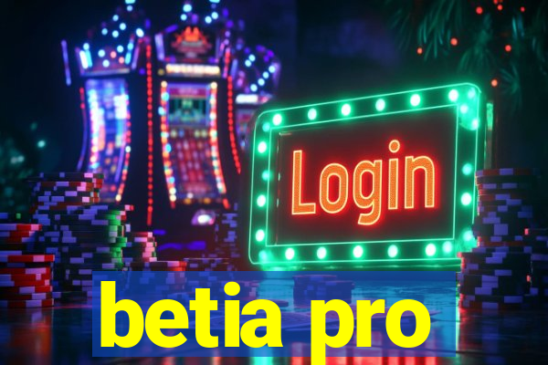 betia pro